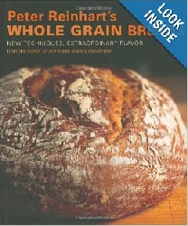 PETER REINHART'S WHOLE GRAIN BREADS