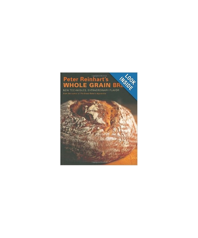 PETER REINHART'S WHOLE GRAIN BREADS