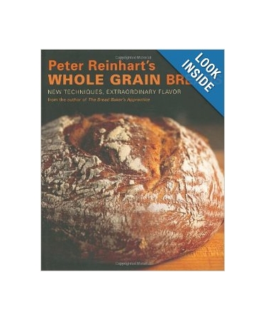 PETER REINHART'S WHOLE GRAIN BREADS